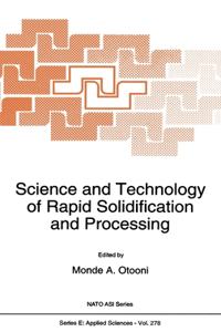 Science and Technology of Rapid Solidification and Processing