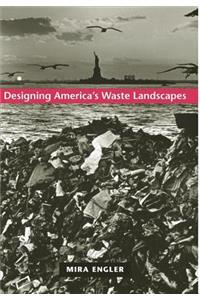 Designing America's Waste Landscapes
