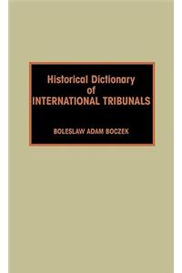 Historical Dictionary of International Tribunals