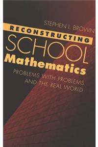 Reconstructing School Mathematics