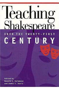 Teaching Shakespeare into the Twenty-First Century