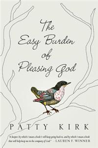 Easy Burden of Pleasing God  The
