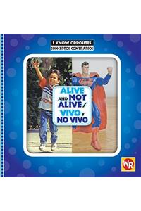 Alive and Not Alive / Vivo Y No Vivo