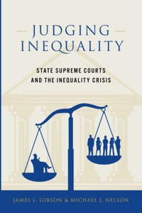 Judging Inequality: State Supreme Courts and the Inequality Crisis