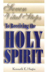 Seven Vital Steps to Receiving the Holy Spirit