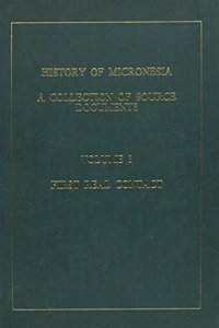 History of Micronesia a Collection of Source Documents