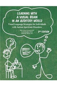 Learning With A Visual Brain In An Auditory World Second Edition
