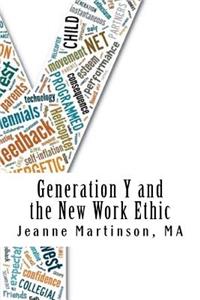 Generation Y and the New Work Ethic