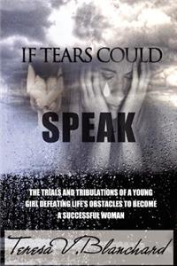 If Tears Could Speak