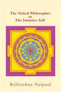 Naked Philosopher as Intuitive Self