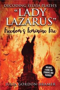 Decoding Sylvia Plath's Lady Lazarus
