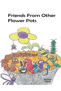 Friends From Other Flower Pots