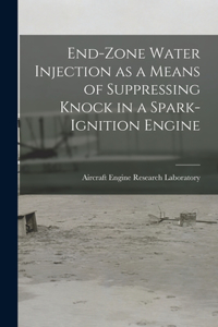 End-zone Water Injection as a Means of Suppressing Knock in a Spark-ignition Engine