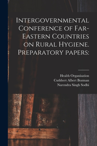 Intergovernmental Conference of Far-Eastern Countries on Rural Hygiene. Preparatory Papers