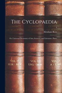 Cyclopaedia; or, Universal Dictionary of Arts, Sciences, and Literature. Plates; 3