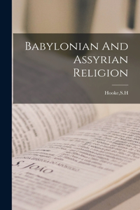 Babylonian And Assyrian Religion