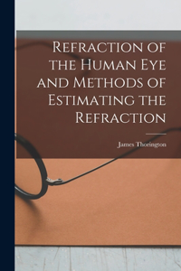 Refraction of the Human Eye and Methods of Estimating the Refraction