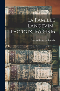 Famille Langevin-lacroix, 1653-1916