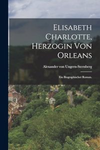 Elisabeth Charlotte, Herzogin von Orleans