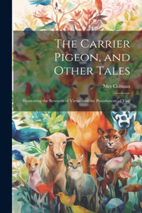 Carrier Pigeon, and Other Tales