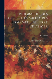 Biographie Des Célébrités Militaires Des Armées De Terre Et De Mer