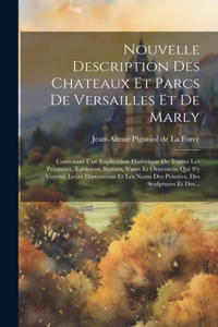 Nouvelle Description Des Chateaux Et Parcs De Versailles Et De Marly