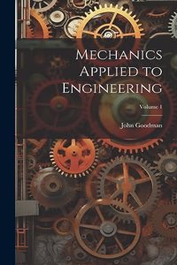 Mechanics Applied to Engineering; Volume 1