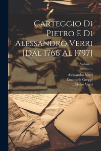 Carteggio di Pietro e di Alessandro Verri [dal 1766 al 1797]; Volume 3