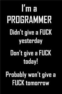 I'm A Programmer. Didn't Give A Fuck Yesterday