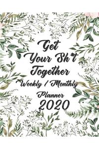 Get Your Sh*t Together 2020 Weekly / Monthly Planner