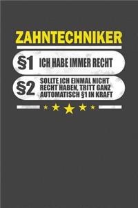 Zahntechniker §1 Ich Habe Immer Recht §2 Sollte Ich Einmal Nicht Recht Haben, Tritt Ganz Automatisch §1 In Kraft