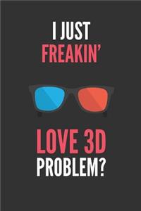 I Just Freakin' Love 3D