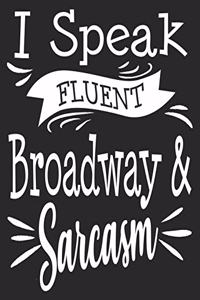 I Speak Fluent Broadway & Sarcasm
