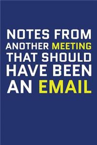 Notes From Another Meeting That Should Have Been An Email