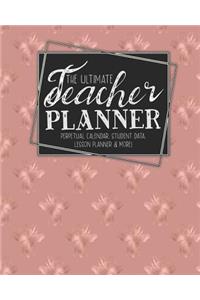 The Ultimate Teacher Planner Perpetual Calendar, Student Data, Lesson Planner & More