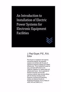 Introduction to Installation of Electric Power Systems for Electronic Equipment Facilities