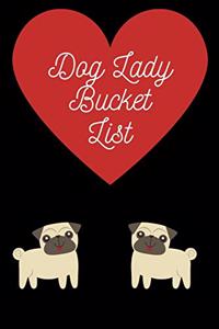 Dog Lady Bucket List: Novelty Bucket List Themed Notebook