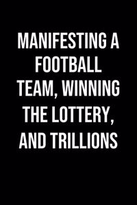 Manifesting A Football Team Winning The Lottery And Trillions