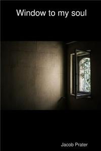 Window to my soul