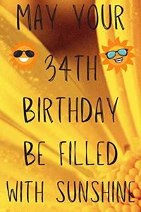 May Your 34th Birthday Be Filled With Sunshine