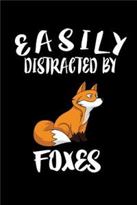 Easily Distracted By Foxes