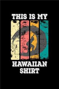 This is my Hawaiian Shirt
