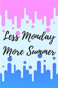 Less Monday More Summer