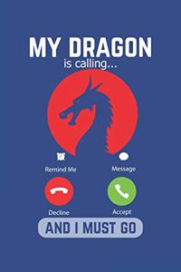 My Dragon Is Calling And I Must Go