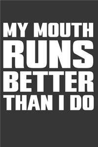 My Mouth Runs Better Than I Do