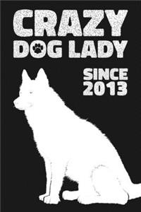 Crazy Dog Lady Since 2013