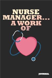 Nurse Manager Journal: A Work of Heart Journal/Notebook Gift (6 X 9 - 110 Blank Pages)