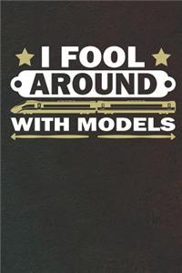 I Fool Around with Models