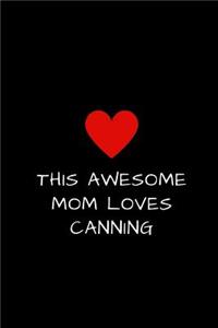This Awesome Mom Loves Canning