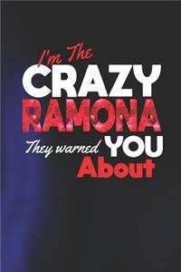 I'm The Crazy Ramona They Warned You About